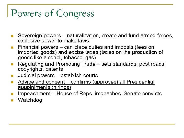 Powers of Congress n n n n Sovereign powers – naturalization, create and fund