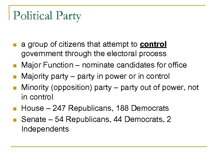 Political Party n n n a group of citizens that attempt to control government