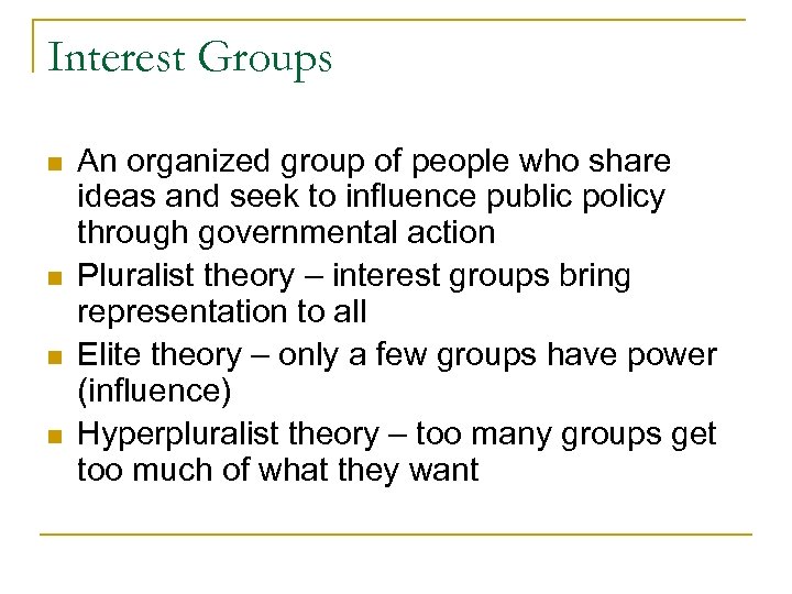 Interest Groups n n An organized group of people who share ideas and seek