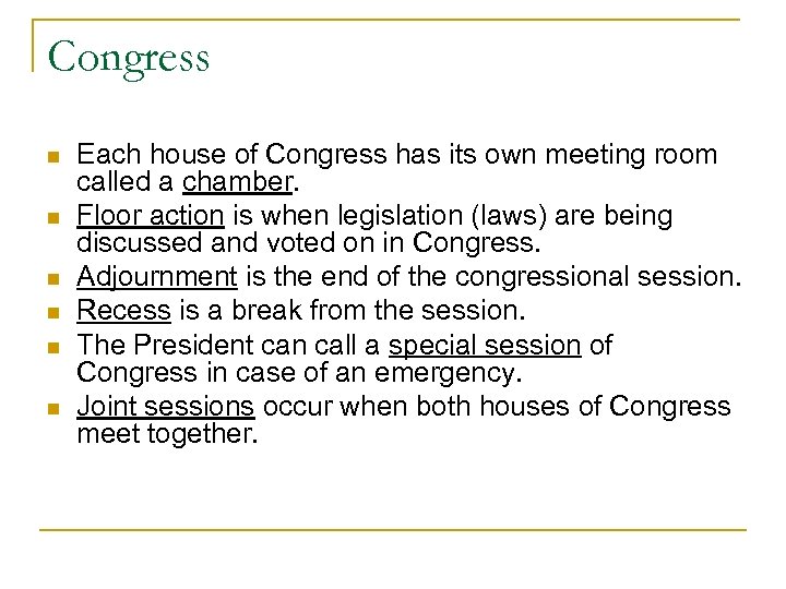 Congress n n n Each house of Congress has its own meeting room called
