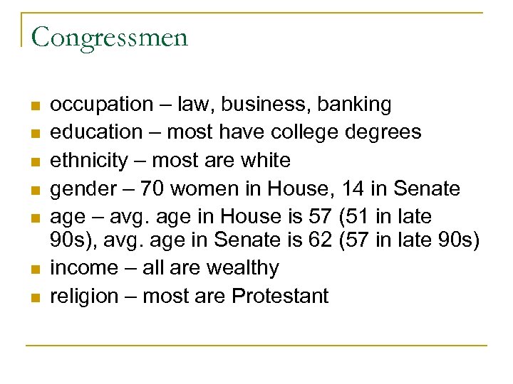 Congressmen n n n occupation – law, business, banking education – most have college