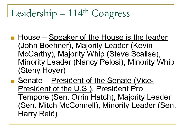 Leadership – n n th 114 Congress House – Speaker of the House is