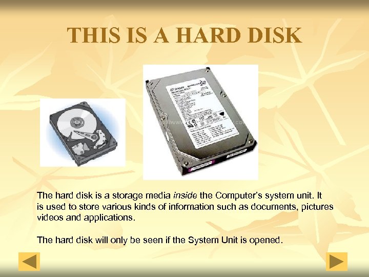 THIS IS A HARD DISK The hard disk is a storage media inside the