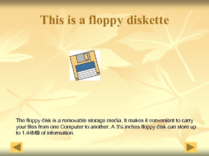 This is a floppy diskette The floppy disk is a removable storage media. It