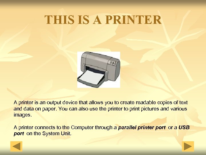 THIS IS A PRINTER A printer is an output device that allows you to