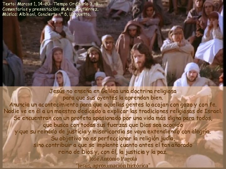 Texto: Marcos 1, 14 -20 - Tiempo Ordinario 3 –BComentarios y presentación: M. Asun