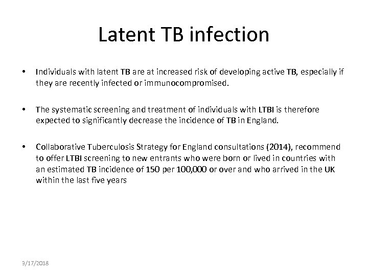 Latent TB infection • Individuals with latent TB are at increased risk of developing