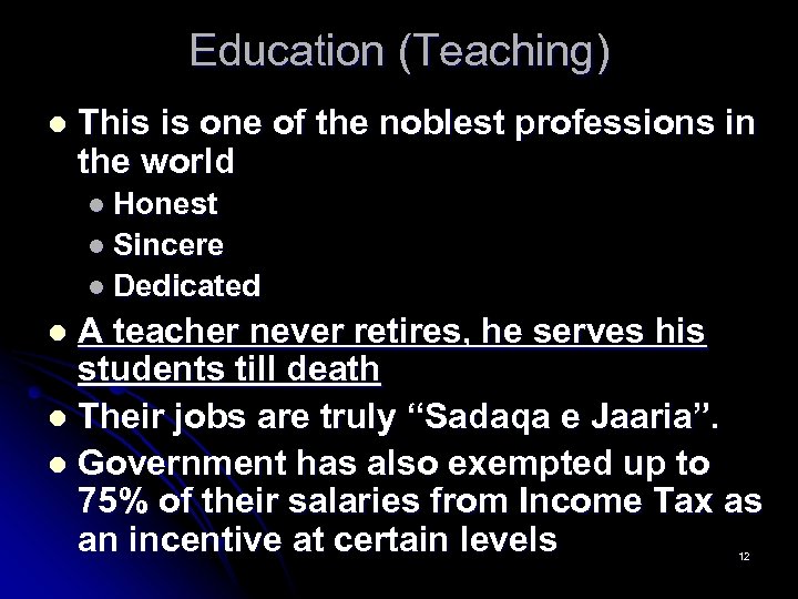 Education (Teaching) l This is one of the noblest professions in the world l