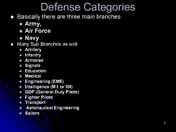 Defense Categories l Basically there are three main branches l Army, l Air Force