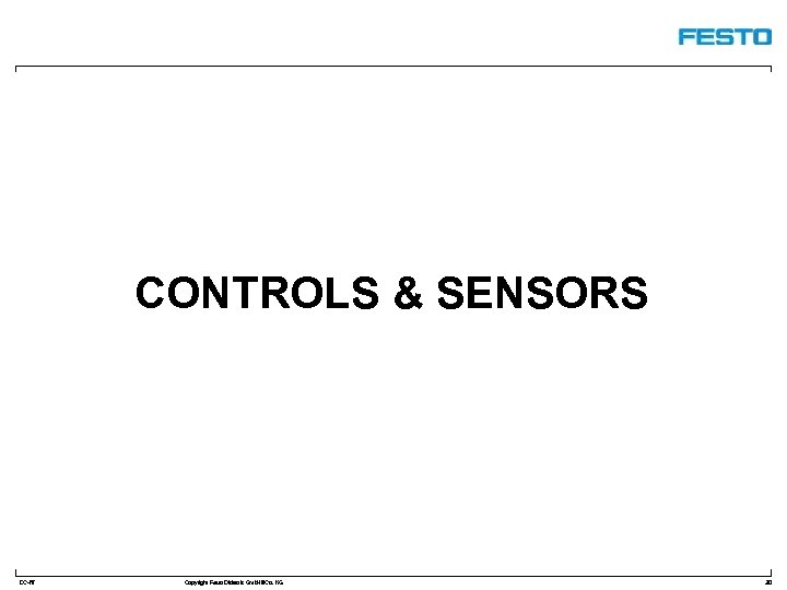 CONTROLS & SENSORS DC-R/ Copyright Festo Didactic Gmb. H&Co. KG 30 