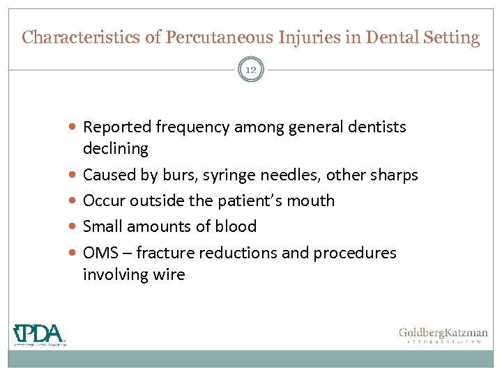 Characteristics of Percutaneous Injuries in Dental Setting 12 Reported frequency among general dentists declining