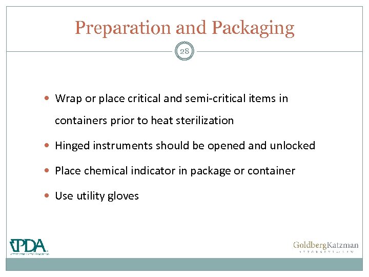 Preparation and Packaging 28 Wrap or place critical and semi-critical items in containers prior