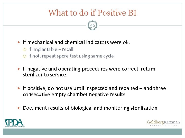 What to do if Positive BI 36 If mechanical and chemical indicators were ok: