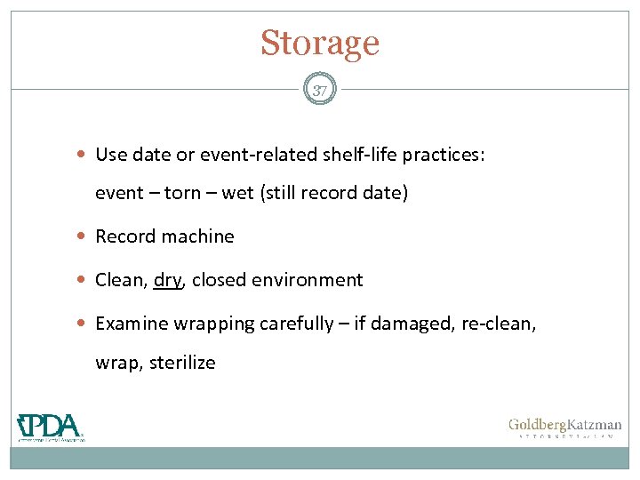 Storage 37 Use date or event-related shelf-life practices: event – torn – wet (still