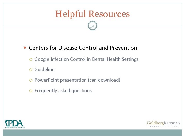 Helpful Resources 51 Centers for Disease Control and Prevention Google Infection Control in Dental