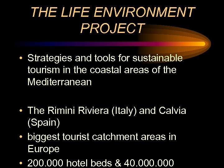 THE LIFE ENVIRONMENT PROJECT • Strategies and tools for sustainable tourism in the coastal