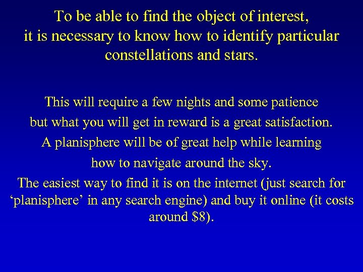 To be able to find the object of interest, it is necessary to know