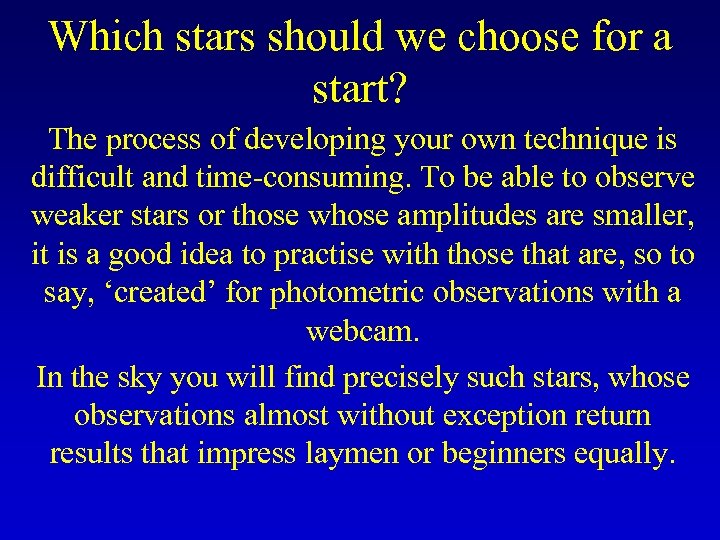 Which stars should we choose for a start? The process of developing your own