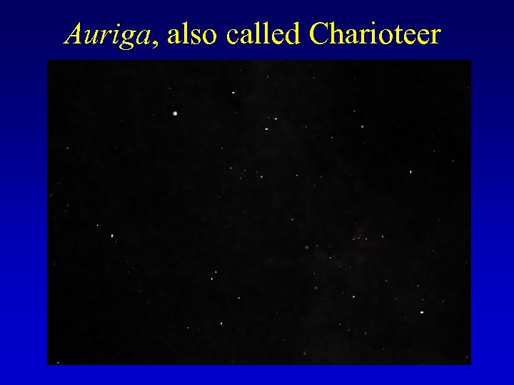 Auriga, also called Charioteer 