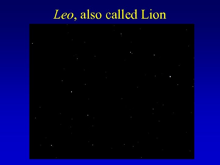 Leo, also called Lion 