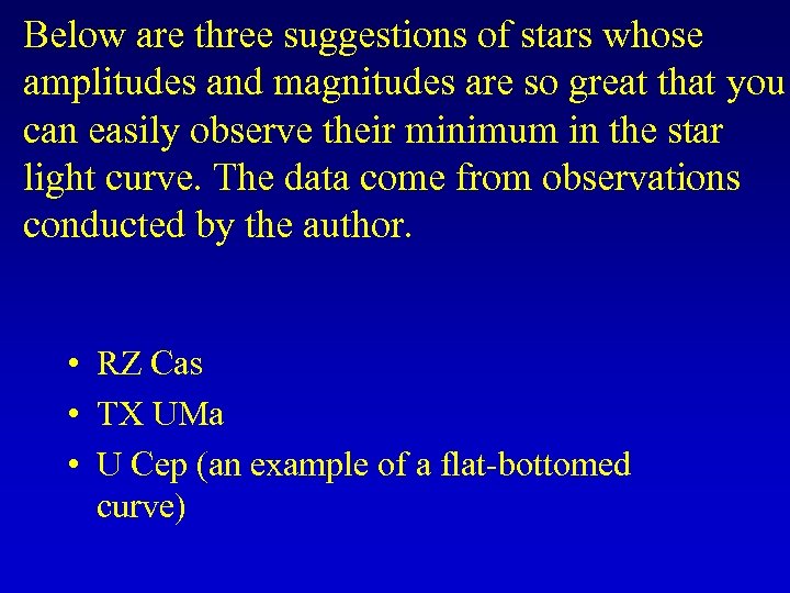 Below are three suggestions of stars whose amplitudes and magnitudes are so great that