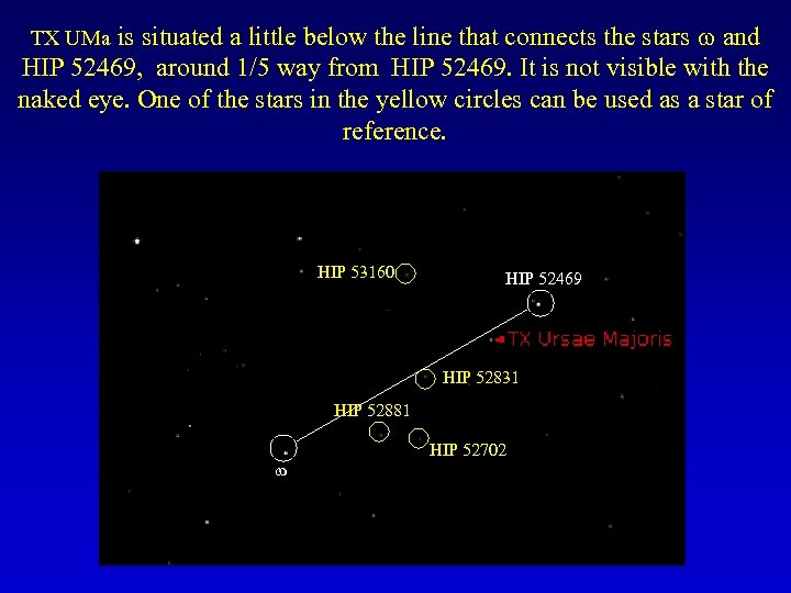 is situated a little below the line that connects the stars and HIP 52469,