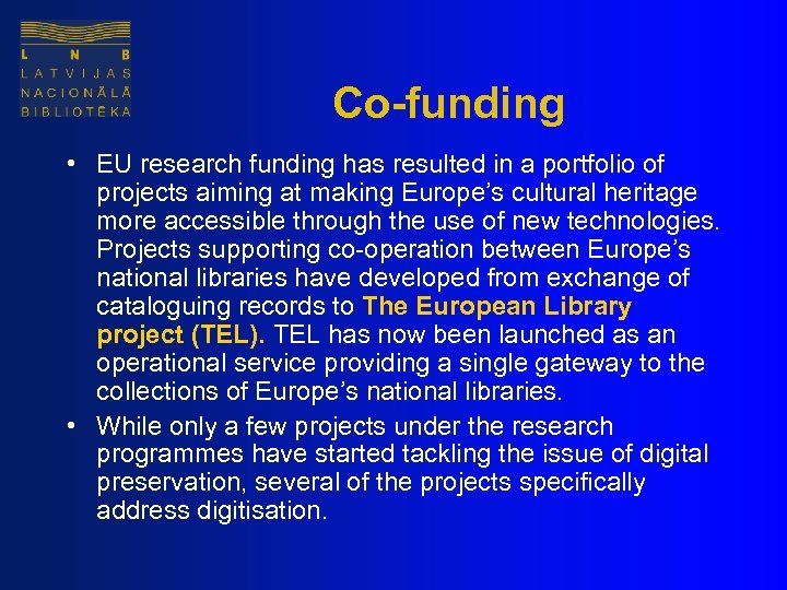 Co-funding • EU research funding has resulted in a portfolio of projects aiming at