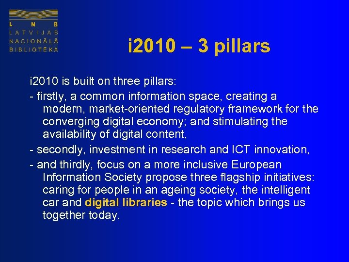 i 2010 – 3 pillars i 2010 is built on three pillars: - firstly,