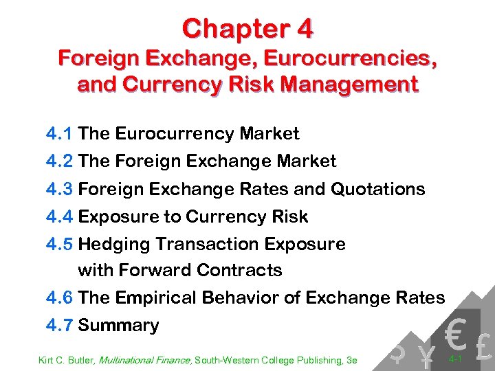 Chapter 4 Foreign Exchange, Eurocurrencies, and Currency Risk Management 4. 1 The Eurocurrency Market