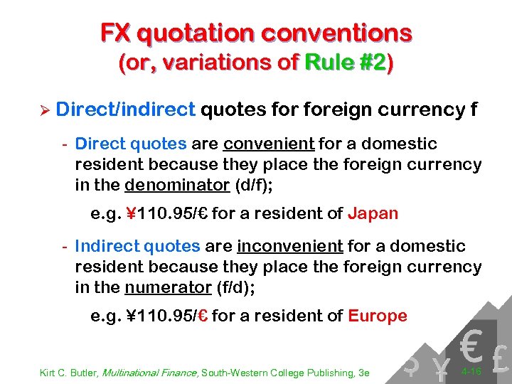 FX quotation conventions (or, variations of Rule #2) Ø Direct/indirect quotes foreign currency f