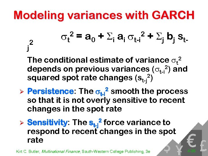 Modeling variances with GARCH j 2 st 2 = a 0 + Si ai