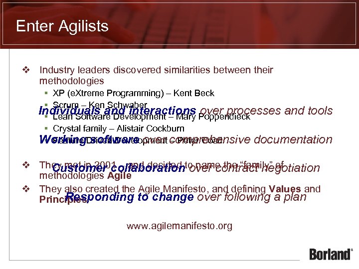 Enter Agilists v Industry leaders discovered similarities between their methodologies § XP (e. Xtreme