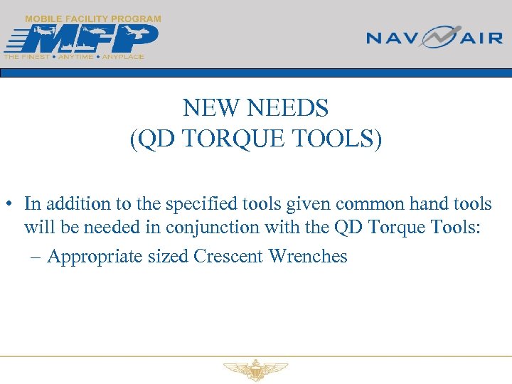 NEW NEEDS (QD TORQUE TOOLS) • In addition to the specified tools given common