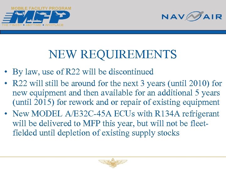 NEW REQUIREMENTS • By law, use of R 22 will be discontinued • R