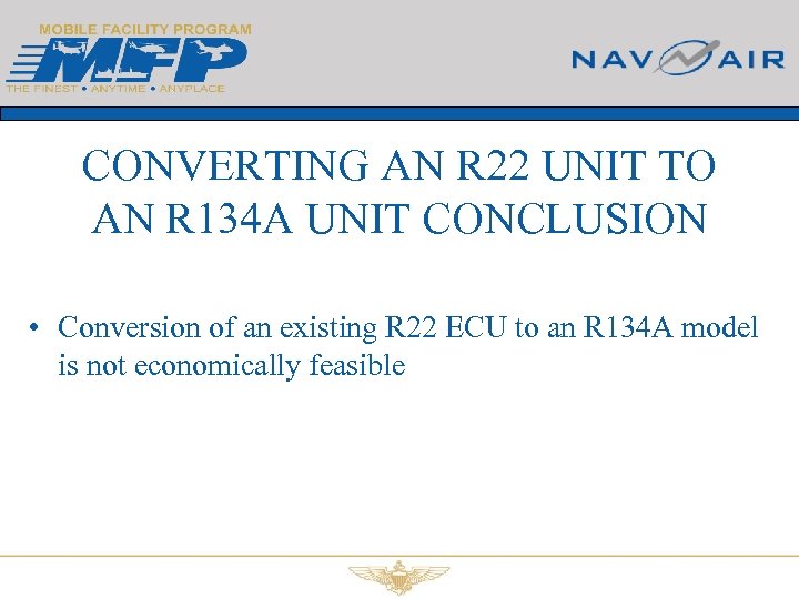 CONVERTING AN R 22 UNIT TO AN R 134 A UNIT CONCLUSION • Conversion