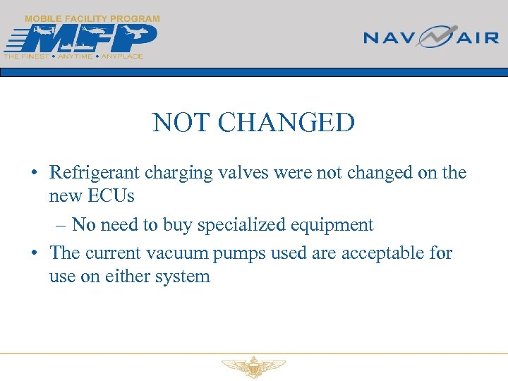 NOT CHANGED • Refrigerant charging valves were not changed on the new ECUs –