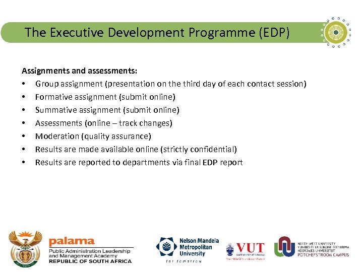 The Executive Development Programme (EDP) Assignments and assessments: • Group assignment (presentation on the