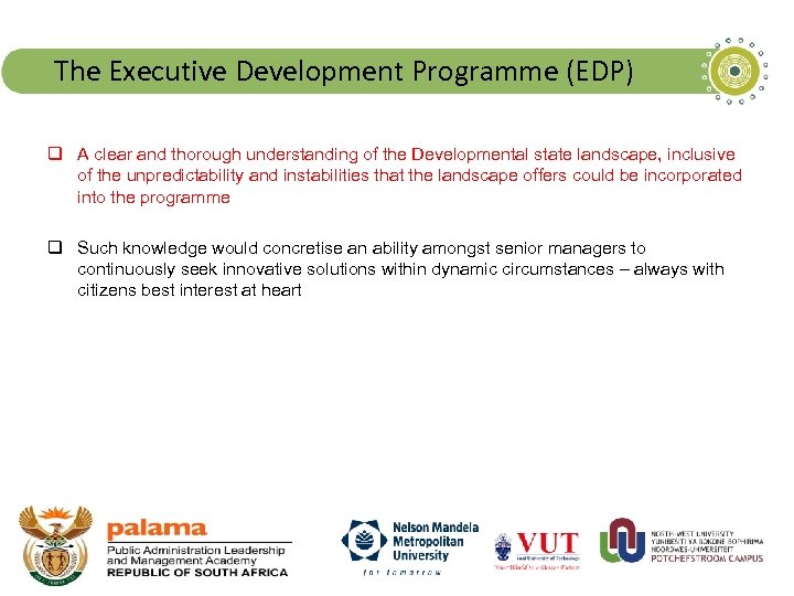 The Executive Development Programme (EDP) q A clear and thorough understanding of the Developmental