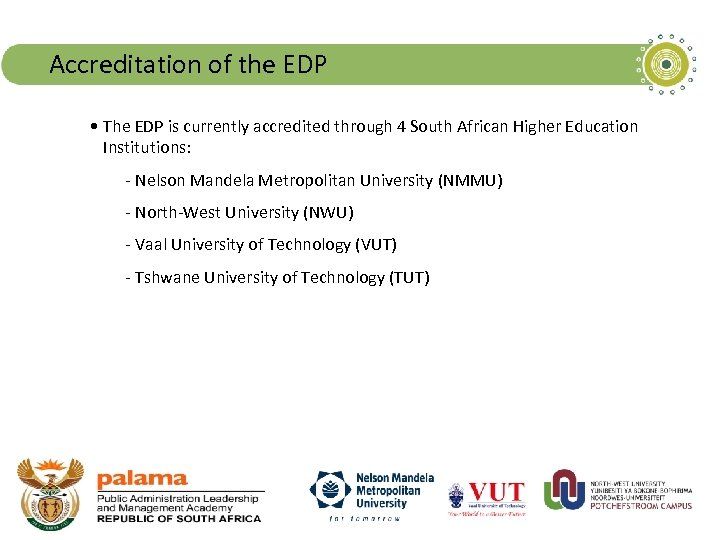 Accreditation of the EDP • The EDP is currently accredited through 4 South African