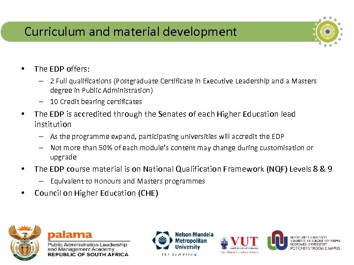 Curriculum and material development • The EDP offers: – 2 Full qualifications (Postgraduate Certificate