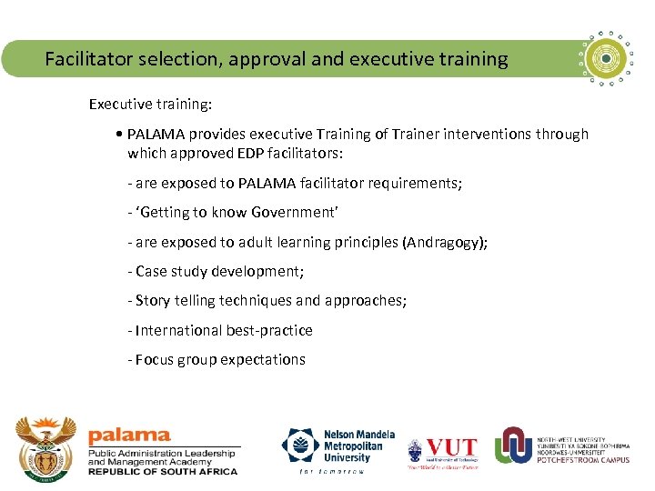 Facilitator selection, approval and executive training Executive training: • PALAMA provides executive Training of