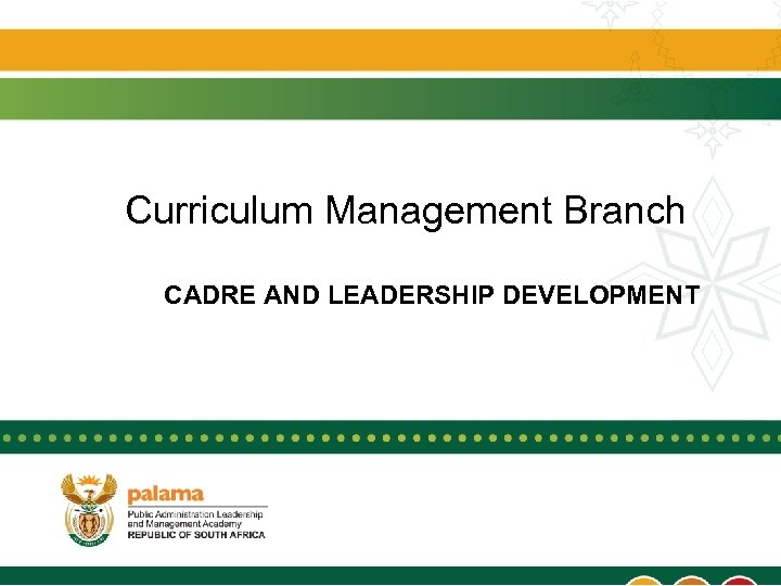 Curriculum Management Branch CADRE AND LEADERSHIP DEVELOPMENT 