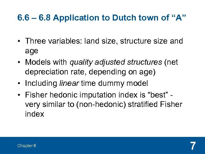 6. 6 – 6. 8 Application to Dutch town of “A” • Three variables: