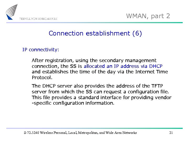 WMAN, part 2 Connection establishment (6) IP connectivity: After registration, using the secondary management