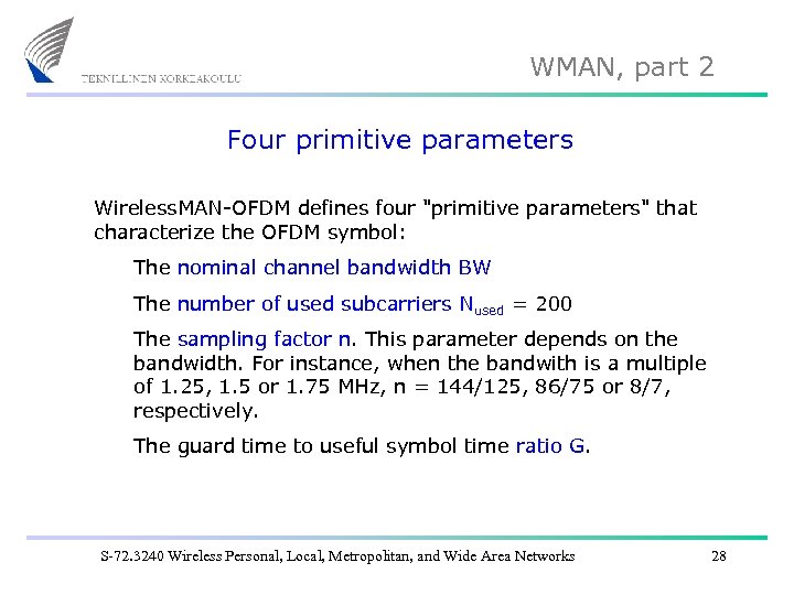WMAN, part 2 Four primitive parameters Wireless. MAN-OFDM defines four 