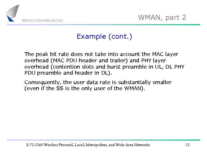 WMAN, part 2 Example (cont. ) The peak bit rate does not take into