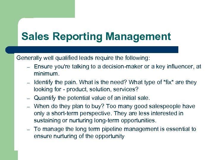 Sales Reporting Management Generally well qualified management a key part of most l Sales