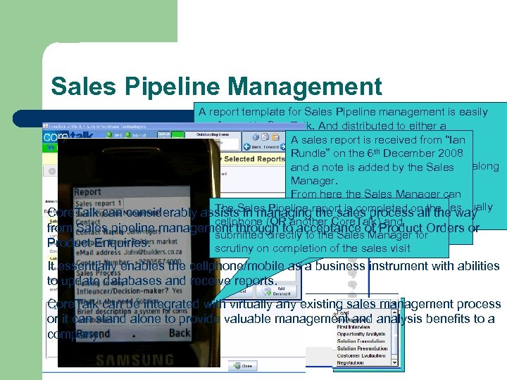 Sales Pipeline Management A report template for Sales Pipeline management is easily configured in