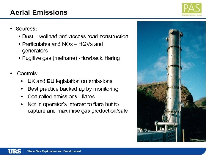 Aerial Emissions • Sources: • Dust – wellpad and access road construction • Particulates
