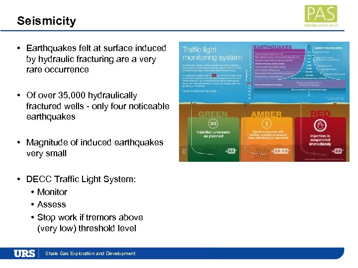 Seismicity • Earthquakes felt at surface induced by hydraulic fracturing are a very rare